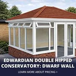 Edwardian Double Hipped Conservatory Dwarf Wall Pricing