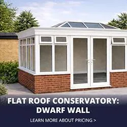 Flat Roof Conservatory Dwarf Wall Pricing