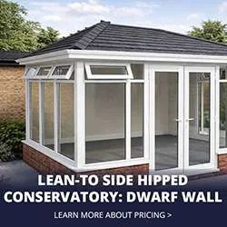 Lean-To Side Hipped Conservatory Dwarf Wall Pricing