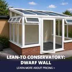 Lean-To Glass Roof Conservatory with Dwarf Wall